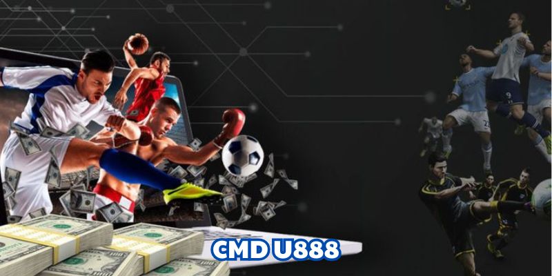CMD U888 - Dẫn đầu mọi sảnh cá cược thể thao 2025