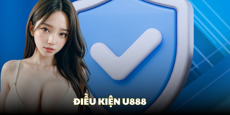 Điều khoản U888 | Quy tắc tham gia chơi có trách nhiệm