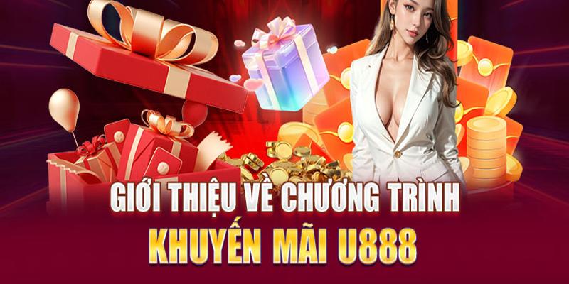 Khuyến Mãi U888 Hot Được Cập Nhập Liên Tục Ở Đây