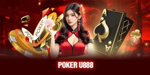 Poker U888 | Thể Lệ Cược Và Bí Quyết Chiến Thắng