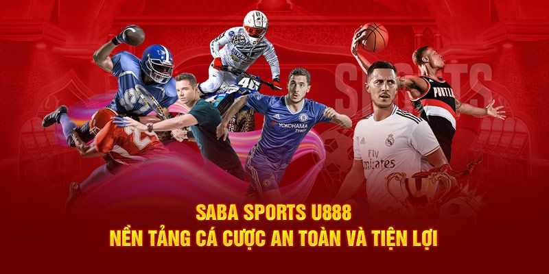 Saba U888 | Cá Cược Thể Thao Minh Bạch, An Toàn Tại Nhà