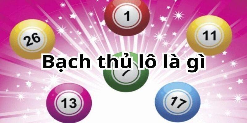 Bạch Thủ Lô Là Gì - Bí Quyết Thắng Lô Chính Xác 2025