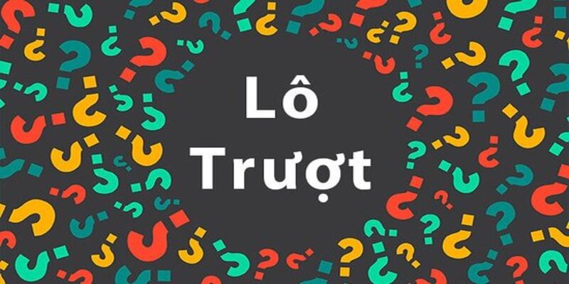 Tìm Hiểu Lô Trượt Là Gì - Chiến Lược Thắng Lớn Mỗi Ngày